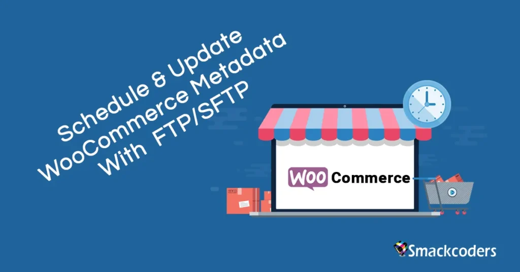 schedule and update woocommerce metadata with ftp sftp 1 4