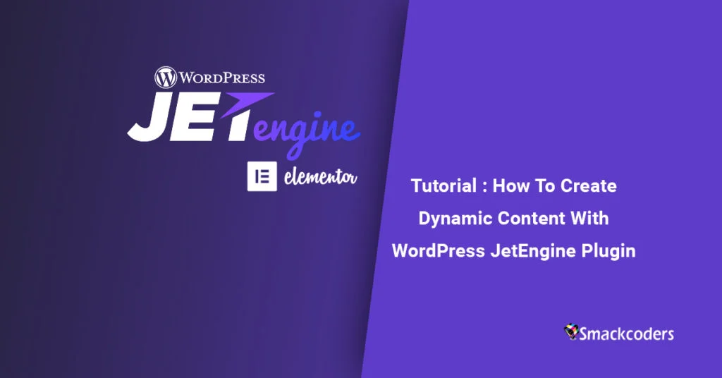 How to Create Dynamic Content with JetEngine Plugin for Elementor