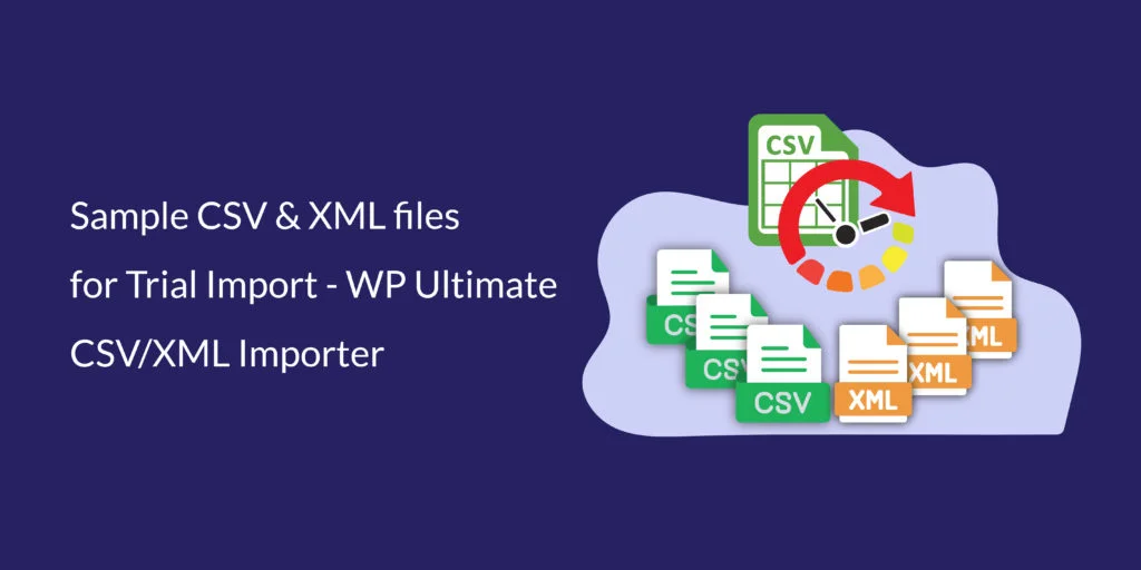Sample CSV & XML files for Trial Import – WP Ultimate CSV/XML Importer