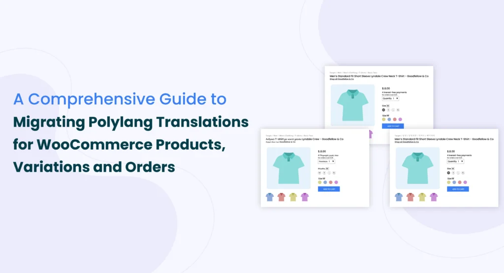 A Comprehensive Guide to Migrating Polylang Translations for WooCommerce Products, Variations and Orders