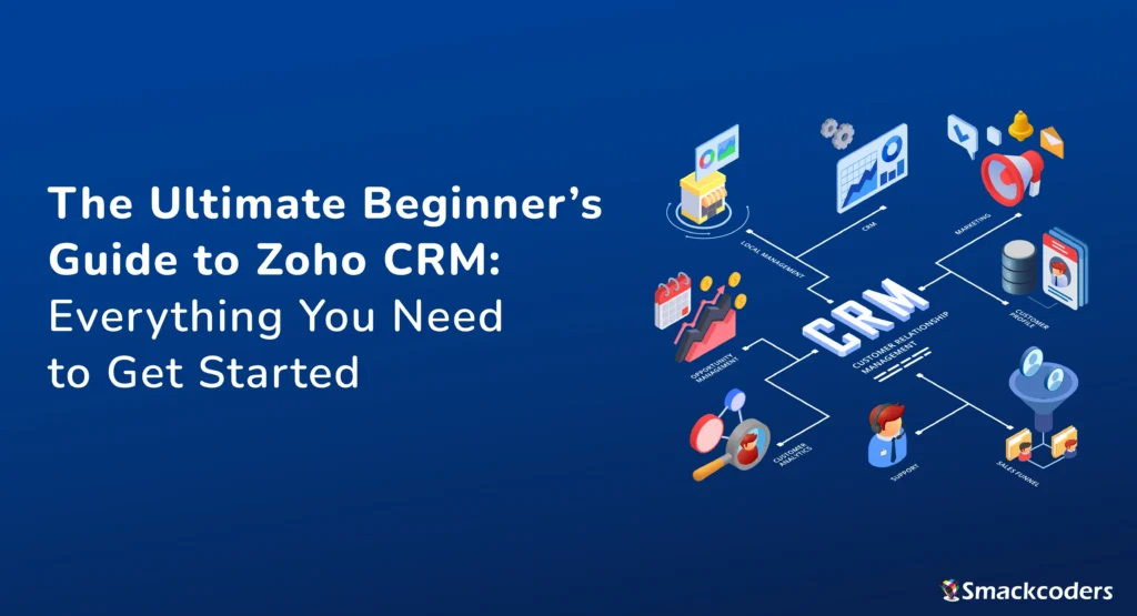 The Ultimate Beginner’s Guide to Zoho CRM: Everything You Need to Get Started 1 beginners-guide-to-Zoho-CRM