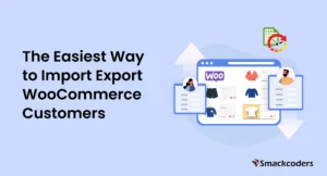 the-easiest-way-to-import-and-export-woocommerce-customers