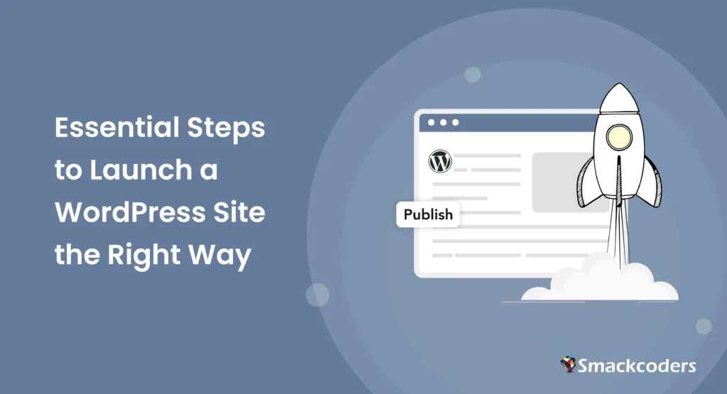Essential Steps to Launch WordPress Site